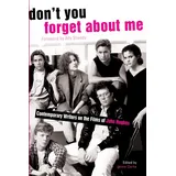 Gallery Books Don't You Forget about Me: Contemporary Writers on the Films of John Hughes