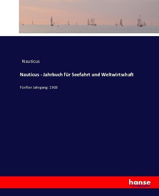 Nauticus - Jahrbuch Für Seefahrt Und Weltwirtschaft - Nauticus  Kartoniert (TB)