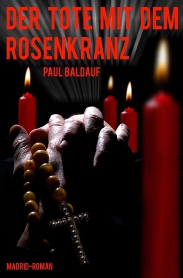 Der Tote Mit Dem Rosenkranz - Paul Baldauf  Kartoniert (TB)