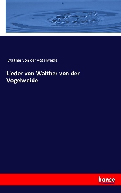Lieder Von Walther Von Der Vogelweide - Walther von der Vogelweide  Kartoniert (TB)