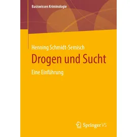 Springer Drogen und Sucht: Eine Einführung (Basiswissen Kriminologie)