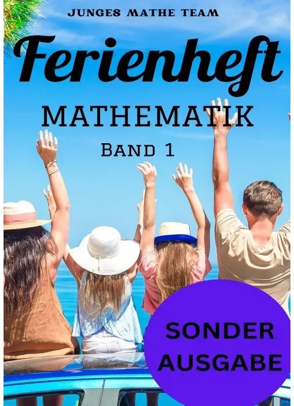 Mathematik Ferienhefte Für Liebe Kinder - Ahs / Nms - Nach Der 2. Klasse Ferienheft Mathematik 2. Klasse Ms/Ahs - Zur Vorbereitung Auf Die 3. Klasse M