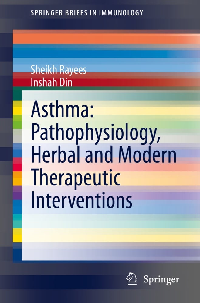 Asthma: Pathophysiology  Herbal And Modern Therapeutic Interventions - Sheikh Rayees  Inshah Din  Kartoniert (TB)