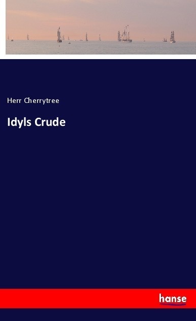 Idyls Crude - Herr Cherrytree  Kartoniert (TB)
