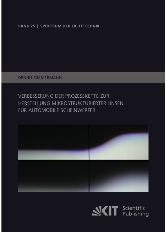 Verbesserung Der Prozesskette Zur Herstellung Mikrostrukturierter Linsen Für Automobile Scheinwerfer - Dennis Zimmermann, Kartoniert (TB)