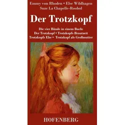 Der Trotzkopf / Trotzkopfs Brautzeit / Trotzkopfs Ehe / Trotzkopf als Großmutter