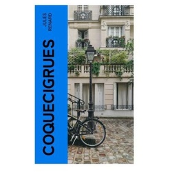 Coquecigrues - Jules Renard, Taschenbuch