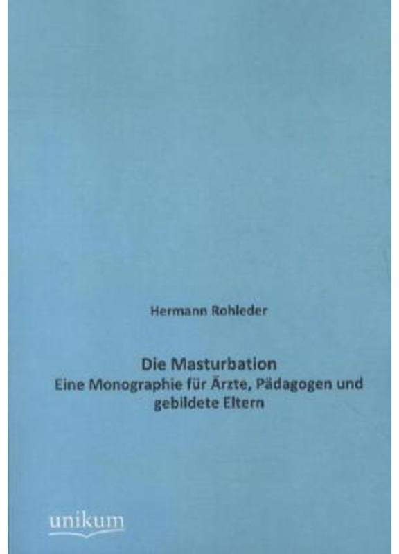 Die Masturbation - Hermann Rohleder, Kartoniert (TB)