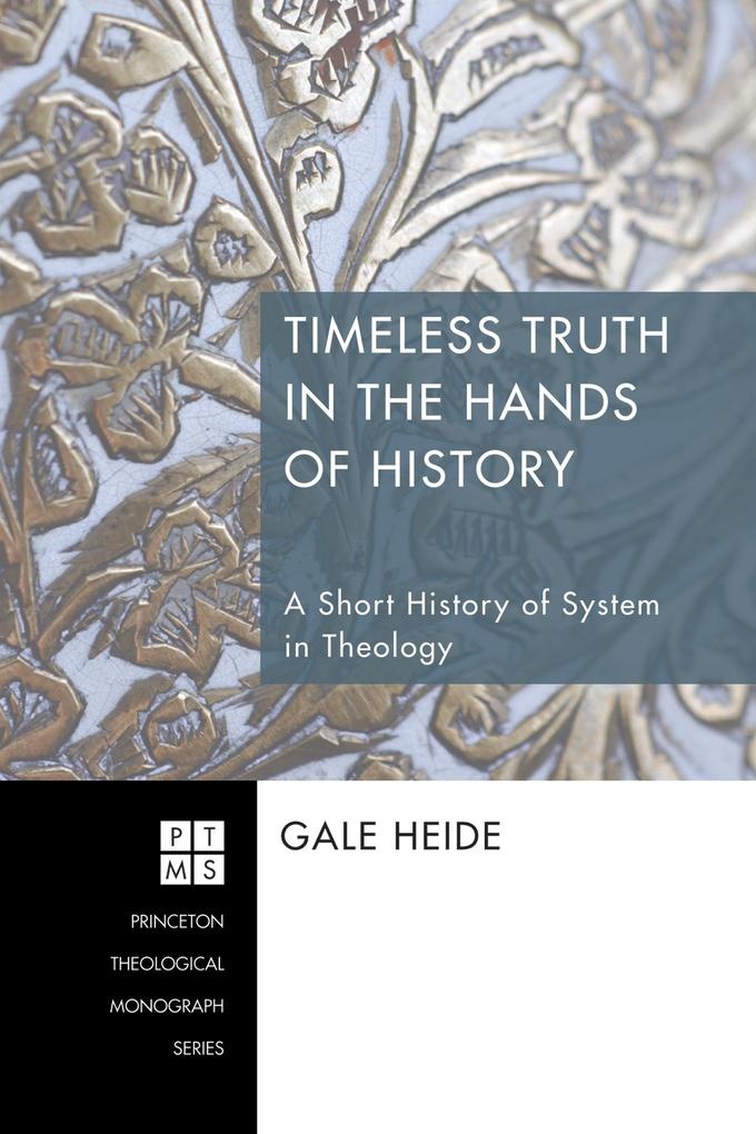Timeless Truth in the Hands of History: eBook von Gale Heide