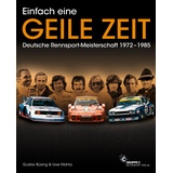 Gruppe C Einfach eine GEILE ZEIT - Dt. Rennsport-Meisterschaft 1972-1985, Sachbücher von Gustav Büsing