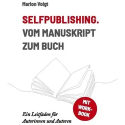 Selfpublishing. Vom Manuskript zum Buch