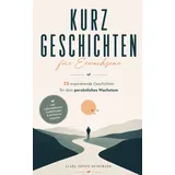 majosta Kurzgeschichten für Erwachsene: 23 inspirierende Geschichten für dein persönliches Wachstum – inkl. Lebenslektionen, Gefühlsfragen & Reflexionsimpulsen