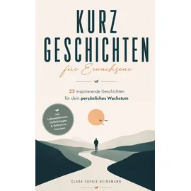 majosta Kurzgeschichten für Erwachsene: 23 inspirierende Geschichten für dein persönliches Wachstum – inkl. Lebenslektionen, Gefühlsfragen & Reflexionsimpulsen