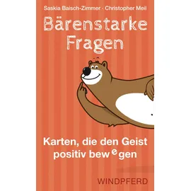 Windpferd Verlagsges. Bärenstarke Fragen: Karten, die den Geist positiv bewegen