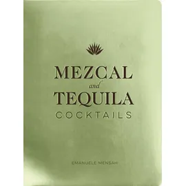 Cider Mill Press Mezcal and Tequila Cocktails: A Collection of Mezcal and Tequila Cocktails