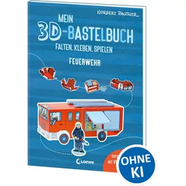 Loewe Mein 3D-Bastelbuch - Falten, kleben, spielen - Feuerwehr