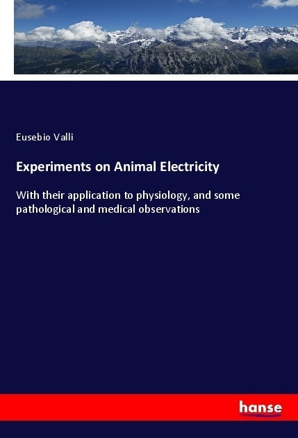 Experiments On Animal Electricity - Eusebio Valli  Kartoniert (TB)
