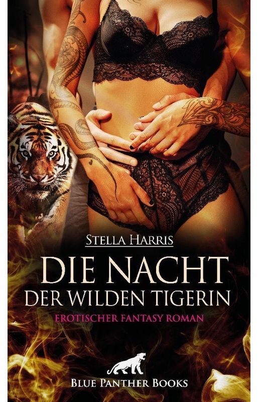 Die Nacht Der Wilden Tigerin | Erotischer Fantasy Roman - Stella Harris  Kartoniert (TB)