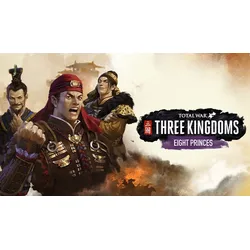 Total War: THREE KINGDOMS - Eight Princes