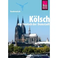 Reise Know-How Verlag Kauderwelsch Sprachführer Kölsch, das Deutsch der