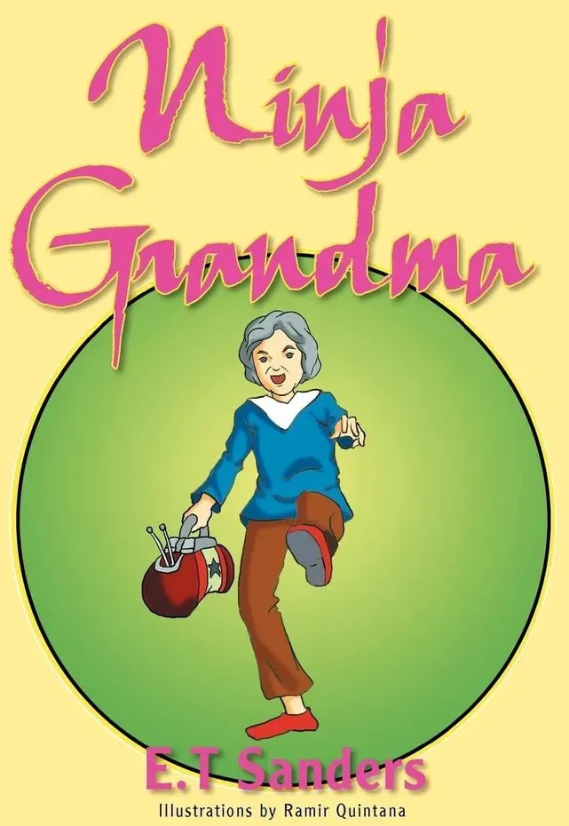 Preisvergleich Produktbild Ninja Grandma von E. T Sanders / Xlibris / Taschenbuch