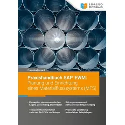 Praxishandbuch SAP EWM: Planung und Einrichtung eines Materialflusssystems (MFS)