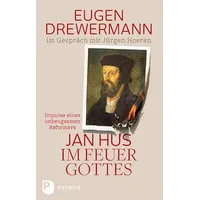 Patmos Verlag Jan Hus im Feuer Gottes. Eugen Drewermann