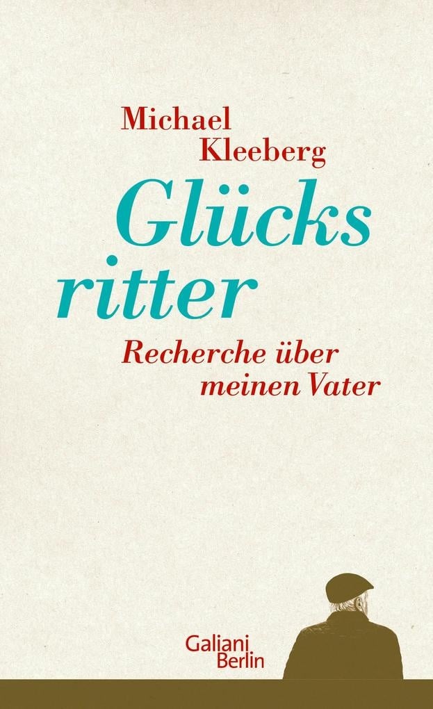 Preisvergleich Produktbild Glücksritter von Michael Kleeberg / Galiani Verlag / Buch