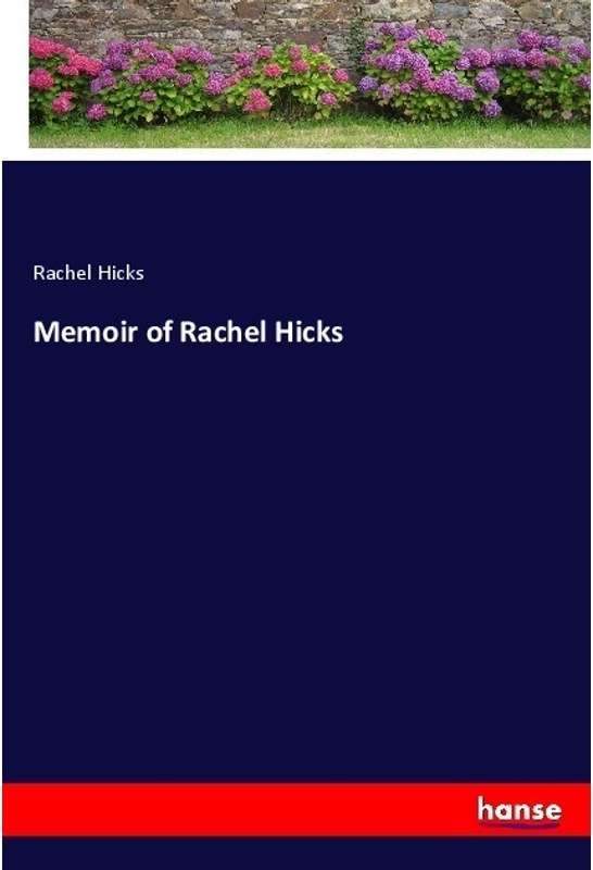 Memoir Of Rachel Hicks - Rachel Hicks  Kartoniert (TB)