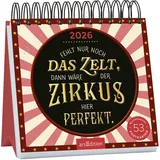 arsEdition Postkartenkalender Fehlt nur noch das Zelt, dann wäre der Zirkus hier perfekt. 2026: Wochenkalender 2026, 53 Postkarten mit bösen Sprüchen