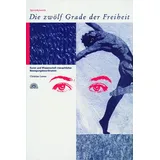 Via Nova, Verlag Die Zwölf Grade der Freiheit: Spyraldynamik, Kunst und Wissenschaft menschlicher Bewegungskoordination: Spiraldynamik. Kunst und Wissenschaft menschlicher Bewegungskoordination