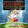 Fußball und ... 2: Fußball und noch viel mehr!