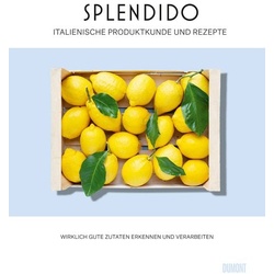 Splendido. Italienische Produktkunde und Rezepte