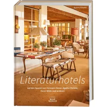 BusseSeewald Literaturhotels. Auf den Spuren von Hermann Hesse, Agatha Christie, Oscar Wilde und anderen