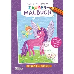 CARLSEN Ausmalbilder für Kita-Kinder: Mein erstes großes Zauber-Malbuch: Feen & Einhörner