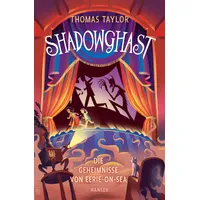 Carl Hanser Verlag Shadowghast - Die Geheimnisse von Eerie-on-Sea