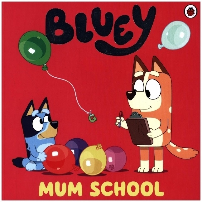 Bluey: Mum School - Bluey  Kartoniert (TB)
