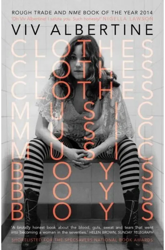 Clothes  Clothes  Clothes. Music  Music  Music. Boys  Boys  Boys - Viv Albertine  Kartoniert (TB)