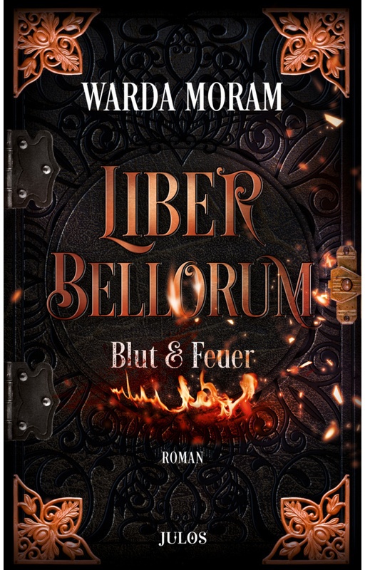 Blut Und Feuer / Liber Bellorum Bd.1 - Warda Moram  Kartoniert (TB)