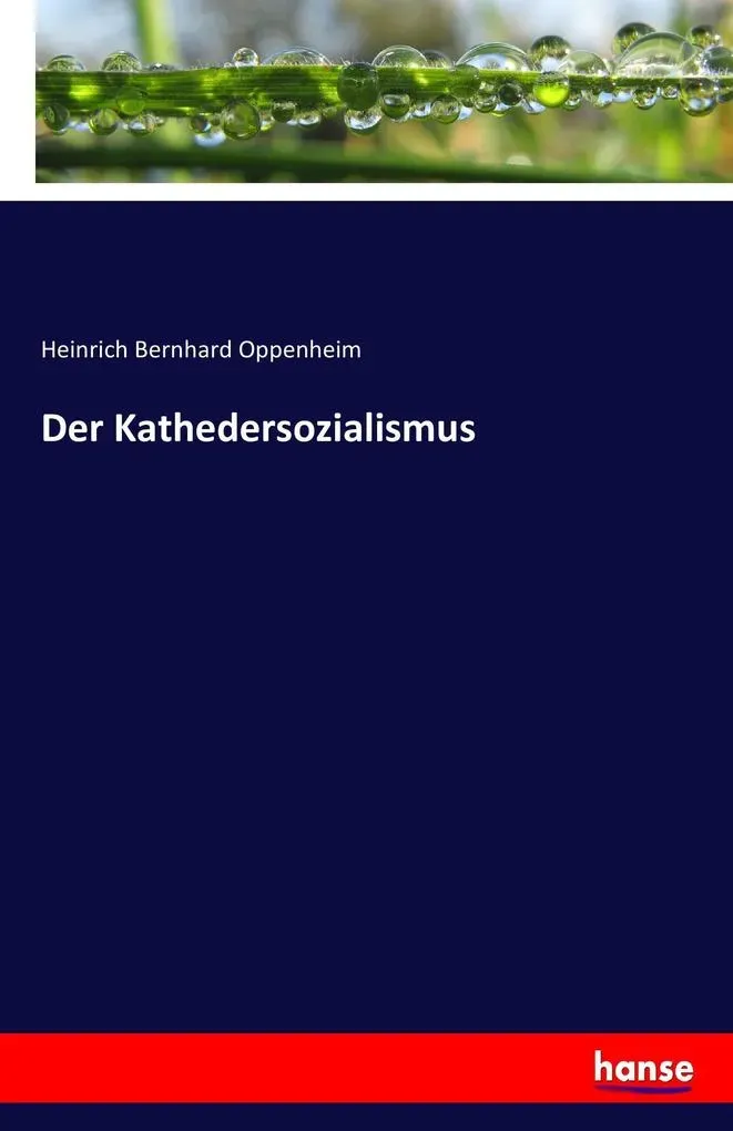 Preisvergleich Produktbild Der Kathedersozialismus von Heinrich Bernhard Oppenheim / hansebooks / Taschenbuch