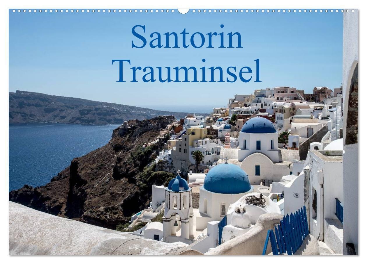 Santorin Trauminsel (Wandkalender 2024 Din A2 Quer)  Calvendo Monatskalender