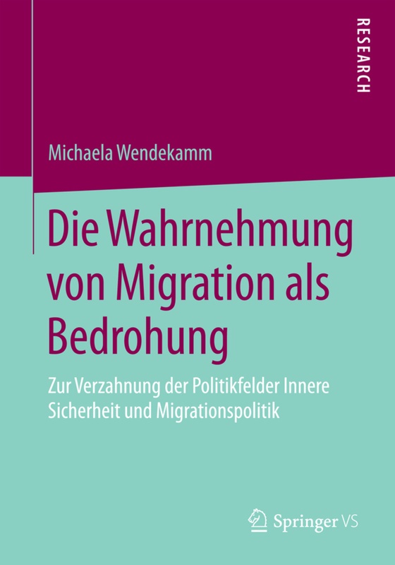 Die Wahrnehmung Von Migration Als Bedrohung - Michaela Wendekamm  Kartoniert (TB)
