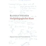 Rudolf Steiner Verlag Heilpädagogischer Kurs: Zwölf Vorträge für Ärzte und Heilpädagogen, Dornach 1924 (Rudolf Steiner Taschenbücher aus dem Gesamtwerk)