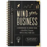 b blue star press Mind Your Business: A Workbook to Grow Your Creative Passion Into a Full-time Gig