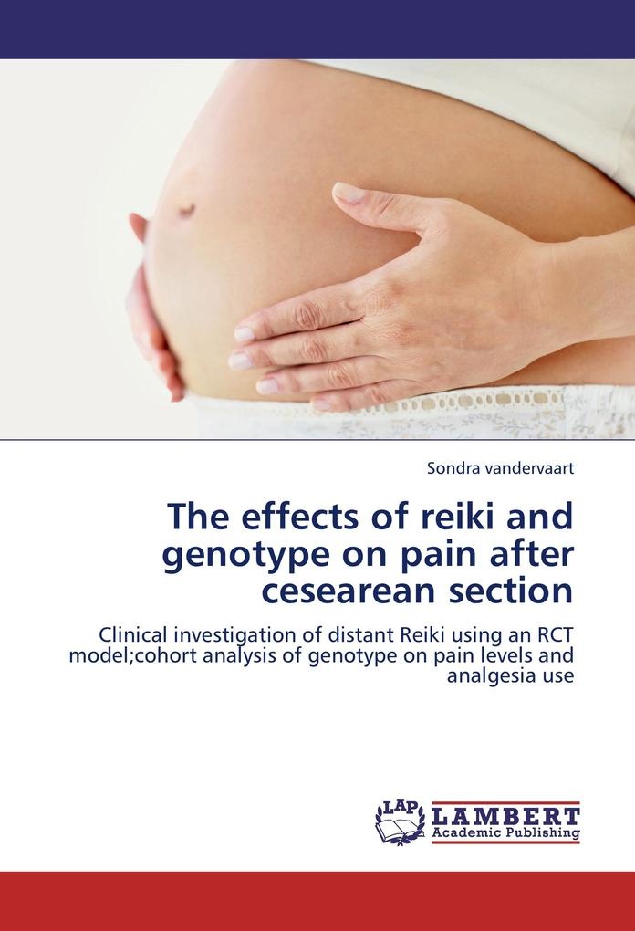 The effects of reiki and genotype on pain after cesearean section: Buch von Sondra vandervaart