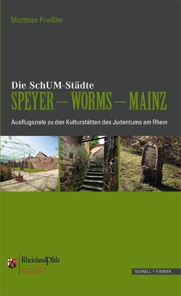 Die Schum-Städte Speyer - Worms - Mainz - Matthias Preißler  Kartoniert (TB)