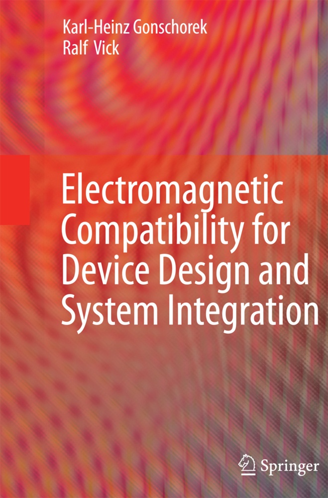 Electromagnetic Compatibility For Device Design And System Integration - Karl-Heinz Gonschorek  Ralf Vick  Kartoniert (TB)