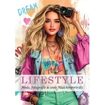 dhamma verlag Malbuch für Teenager – LIFESTYLE – Mode, Fotografie & coole Mädchenporträts – 100 Ausmalbilder von stylischen Outfits bis angesagten Alltagsszenen I Mädchen Geschenke 12 Jahre