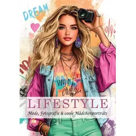 dhamma verlag Malbuch für Teenager – LIFESTYLE – Mode, Fotografie & coole Mädchenporträts – 100 Ausmalbilder von stylischen Outfits bis angesagten Alltagsszenen I Mädchen Geschenke 12 Jahre