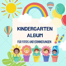 Independently published Kindergarten Album für Fotos und Erinnerungen: Ein Erinnerungsalbum mit viel Platz für eigene Fotos und Notizen | farbige Gestaltung | Format 21 x 21 cm | glänzendes Softcover
